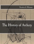 The History of Archery - Paperback