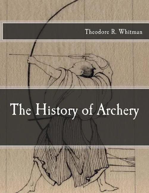 The History of Archery - Paperback