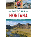 Detour Montana: History by the Roadside - Paperback